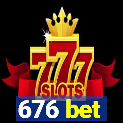 676 bet